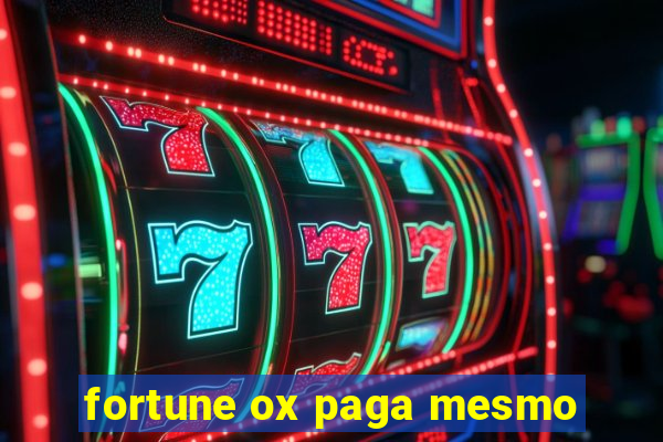 fortune ox paga mesmo